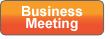 Business Meeting button
